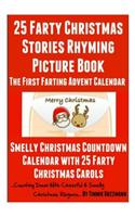 25 Farty Christmas Stories Rhyming Picture Book: Counting Down with Cheerful & Smelly Christmas Rhymes - The First Farting Advent Calendar: A Very Sme