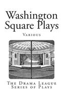 Washington Square Plays: The Drama League Series of Plays(The Drama League Plays)
