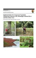 Implementation of a Long-term Vegetation Monitoring Program at the Mississippi National River and Recreation Area