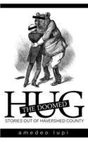 Hug the Doomed: Stories Out of Havershed County(English)