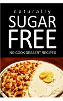 Naturally Sugar Free - No Cook Dessert Recipes