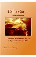 THIS IS THAT ... God's promise fulfilled
