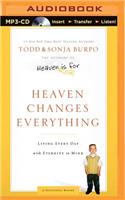 Heaven Changes Everything: Living Every Day with Eternity in Mind