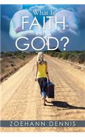 What Is Faith in God?