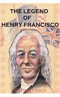 Legend of Henry Francisco