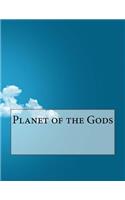 Planet of the Gods