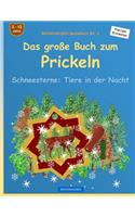 BROCKHAUSEN Bastelbuch Bd. 2 - Das grosse Buch zum Prickeln: Schneesterne: Tiere in der Nacht(2 Schneesterne: Tiere in Der Nacht)