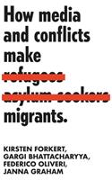 How Media and Conflicts Make Migrants