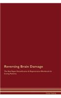 Reversing Brain Damage the Raw Vegan Detoxification & Regeneration Workbook for Curing Patients