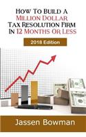 How To Build A Million Dollar Tax Resolution Practice In 12 Months Or Less