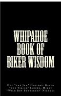 Whipahoe Book of Biker Wisdom