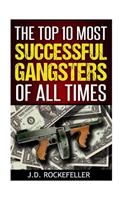 Top 10 Most Successful Gangsters of All Times