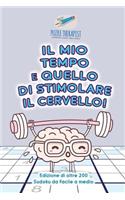 mio tempo è quello di stimolare il cervello! Edizione di oltre 200 Sudoku da facile a medio