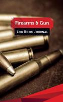 Firearms & Gun Log Book Journal: 50 Pages, 5.5 X 8.5 Big Rifle Ammo