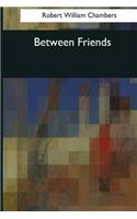 Between Friends