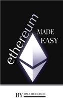 Ethereum: Made Easy