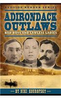 Adirondack Outlaws: Bad Boys and Lawless Ladies