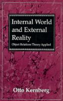 Internal World and External Reality Object Relations Theory Applied