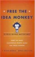 Free the Idea Monkey to Focus on What Matters Most