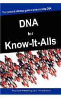 DNA for Know-It-Alls