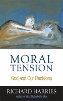 Moral Tension: God in Our Decisions
