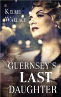 Guernsey's Last Daughter