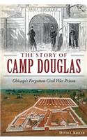 The Story of Camp Douglas