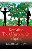 Revealing the Mystery of Iniquity