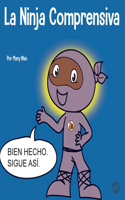 La Ninja Comprensiva: Un libro infantil de aprendizaje socioemocional sobre el cuidado de los demás(61 Ninja Life Hacks Spanish)