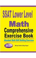 SSAT Lower Level Math Comprehensive Exercise Book: Abundant Math Skill Building Exercises