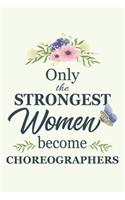Only The Strongest Women Become Choreographers