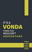 It's a Vonda Thing You Wouldn't Understand: Lined Notebook / Journal Gift, 6x9, Soft Cover, 120 Pages, Glossy Finish