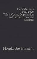 Florida Statutes 2019-2020 Title 11 County Organization and Intergovernmental Relations