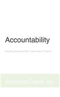 Accountability: Creating Success with Individuals or Teams