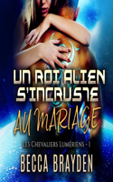 Un Roi Alien s'Incruste Au Mariage