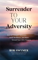 Surrender to Your Adversity