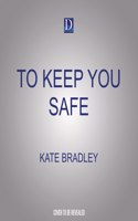 To Keep You Safe