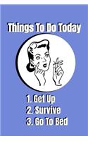 Things To Do Today...A Humorous Notebook and Journal - Suitable For Work And Great For Gifts