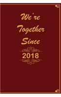 We Are Together since 2018 Journal Couples Gift