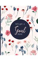 Let's Get A Goal Done: Daily Productivity Planner, Schedule Planner, To-Do List, Organization