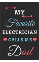 My Favorite Electrician Calls Me Dad: lined notebook, Electrician gift