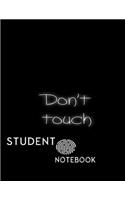 don't touch student notebook: Composition' notebooks. 8.5 x 11, College Ruled, 120 pages Notebooks with sophisticated and precious cover the main theme is the gold color