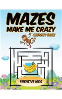 Mazes Make Me Crazy Activity Book: (English)