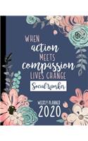 When Action Meets Compassion Lives Change Social Worker Weekly Planner: CURRENT YEAR Weekly & Monthly Planner Social Work Planner For Women