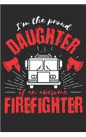 Proud Daughter of an Awesome Firefighter: Gift Notebook 115 Blank Ruled Lined Pages Notes Journal