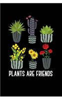 Plants Are Friends