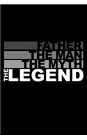Father - the Man, the Myth, the Legend: 6" x 9" 120 pages ruled Journal I 6x9 lined Notebook I Diary I Sketch I Journaling I Planner I Gift For Father I Best Brother
