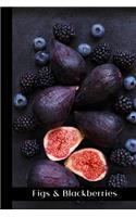 figs & blackberries