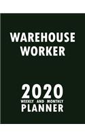 Warehouse Worker 2020 Weekly and Monthly Planner: 2020 Planner Monthly Weekly inspirational quotes To do list to Jot Down Work Personal Office Stuffs Keep Tracking Things Motivations Notebook