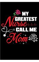 My Greatest Nurse Call Me Mom